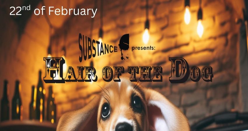 Substance presents Hair of the Dog   Featuring – Richard Strange 