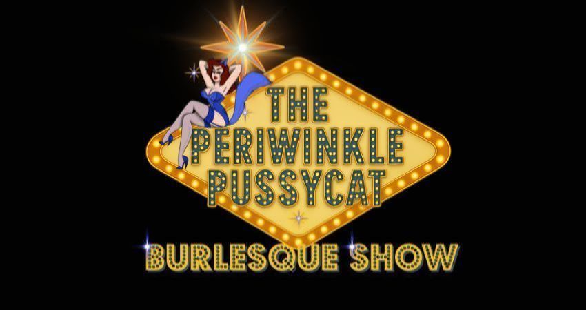 The Periwinkle Pussycat Burlesque Show - Live at The Holy Hobo 