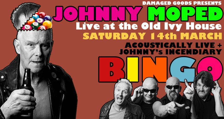 JOHNNY MOPED - ACOUSTICALLY plus BINGO 