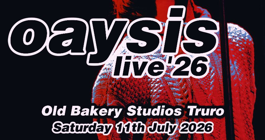 Oaysis Live @ Old Bakery Studios, Truro 