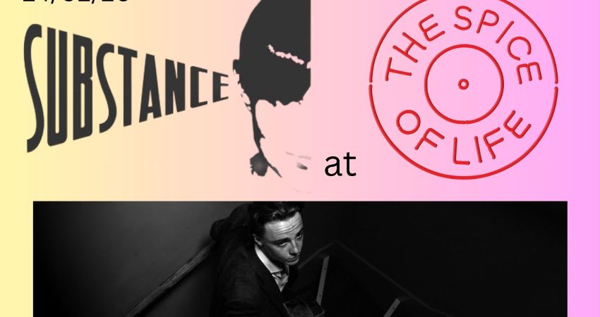 Substance at the Spice of Life - featuring Archie Thornhill 