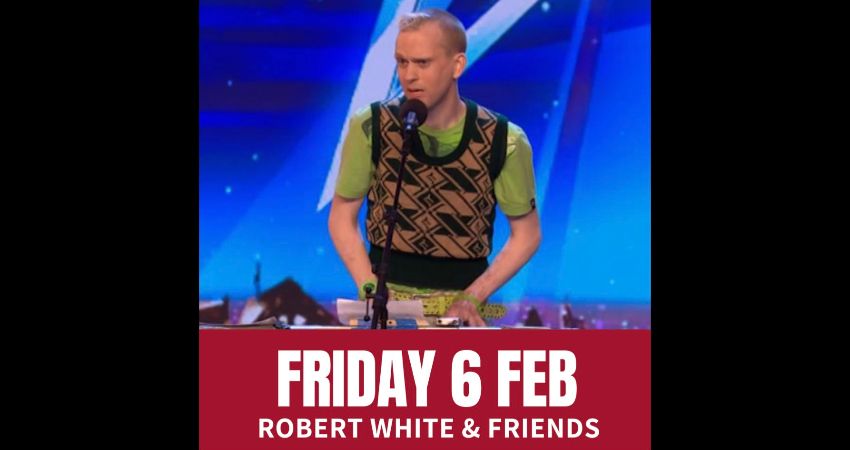 Friday Comedy with Robert White & Friends 