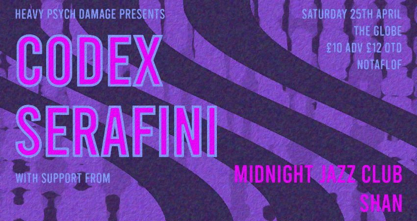 Codex Serafini, Midnight Jazz Club and SHAN @ The Globe