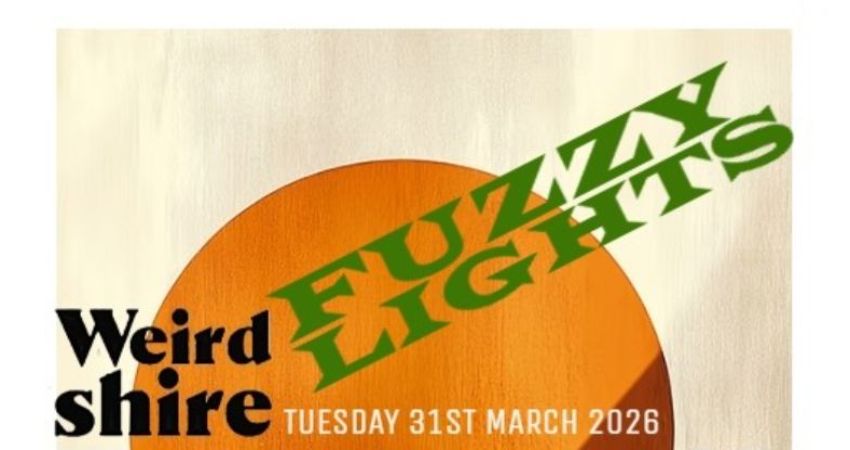Weirdshire presents Fuzzy Lights 