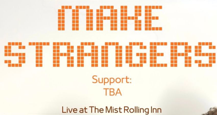Make Strangers @ The Mist Rolling Inn