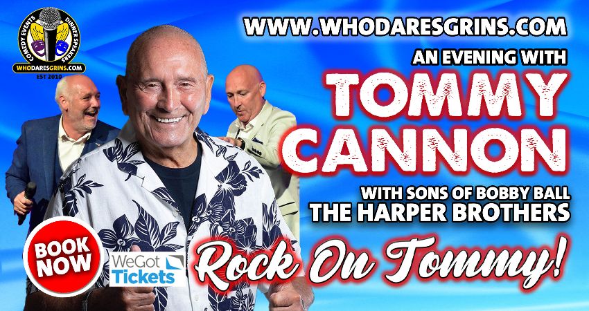“Rock On Tommy” - An Evening With Tommy Cannon & The Harper Brothers 