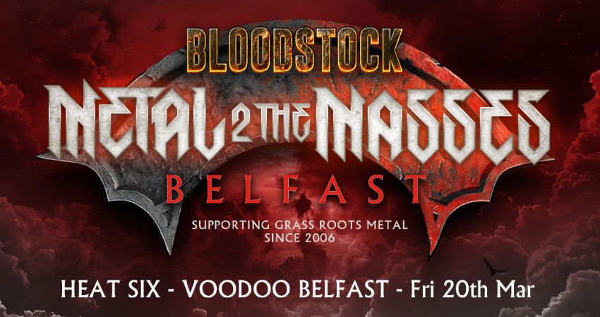 Metal 2 the Masses Northern Ireland 2026 - Heat Six. Fri 20th Mar 