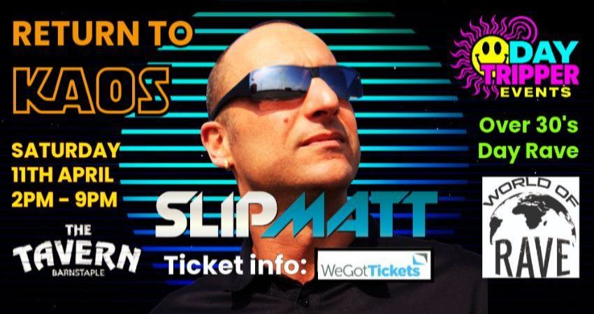Day Tripper Events Presents - Return to KAOS!! - Slipmatt (old skool set) 