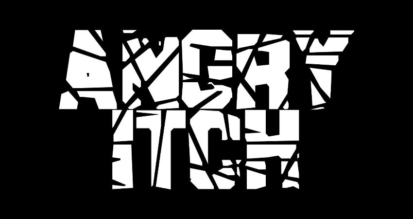 ANGRY ITCH / BORROWED TIME / tbc 