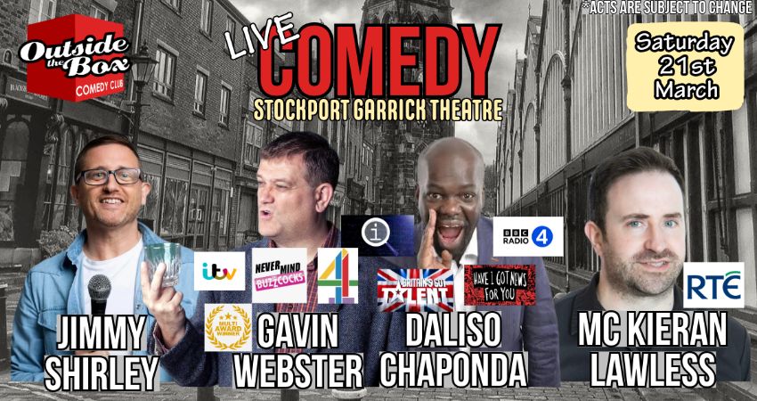 OUTSIDE THE BOX COMEDY CLUB - 21ST MARCH - STOCKPORT GARRICK 