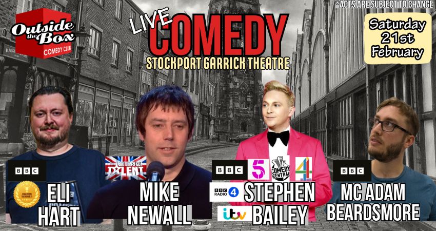 OUTSIDE THE BOX COMEDY CLUB - 21ST FEBRUARY - STOCKPORT GARRICK 