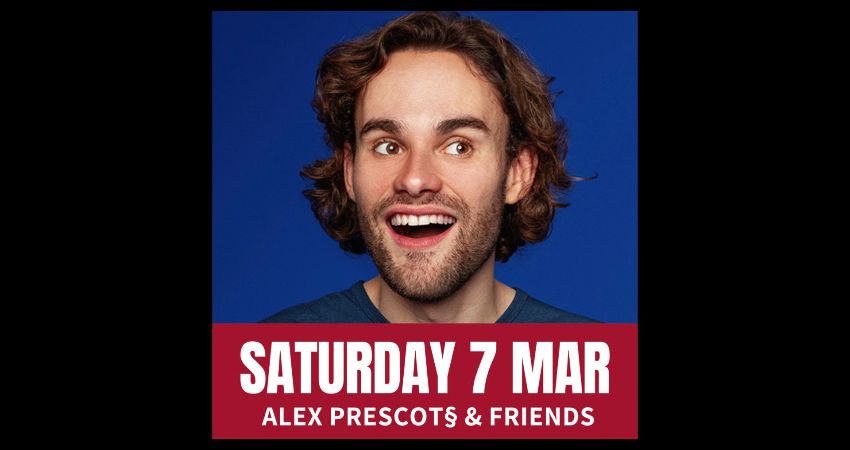 Saturday Comedy with Alex Prescot & Friends 