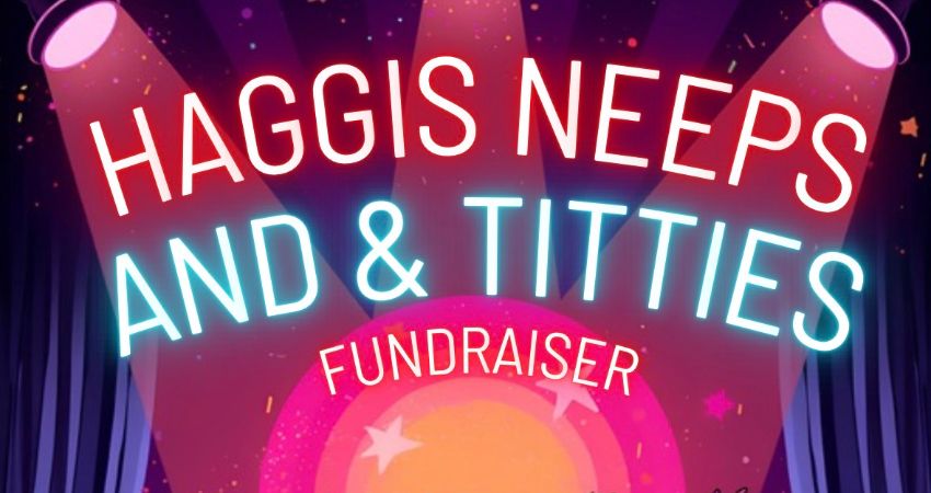 Haggis Neeps and Titties Fundraiser