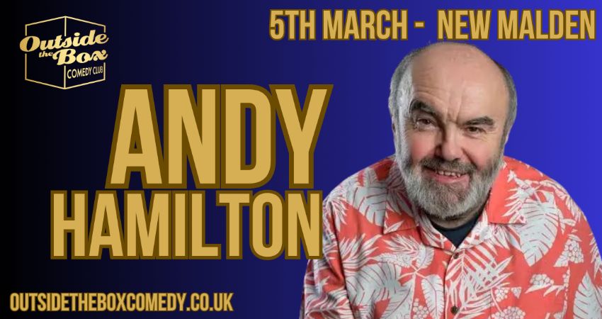 ANDY HAMILTON at Outside the Box Comedy Club, New Malden