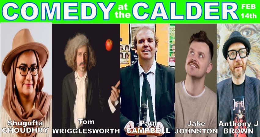 Comedy at the Calder Feb '26 starring Tom Wrigglesworth & Paul Campbell 