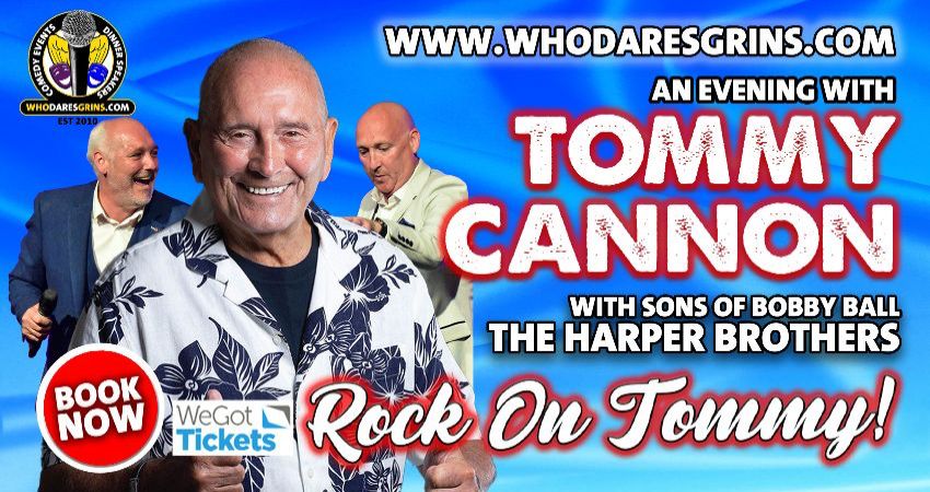 ‘Rock On Tommy’ An Evening With Tommy Cannon & The Harper Brothers