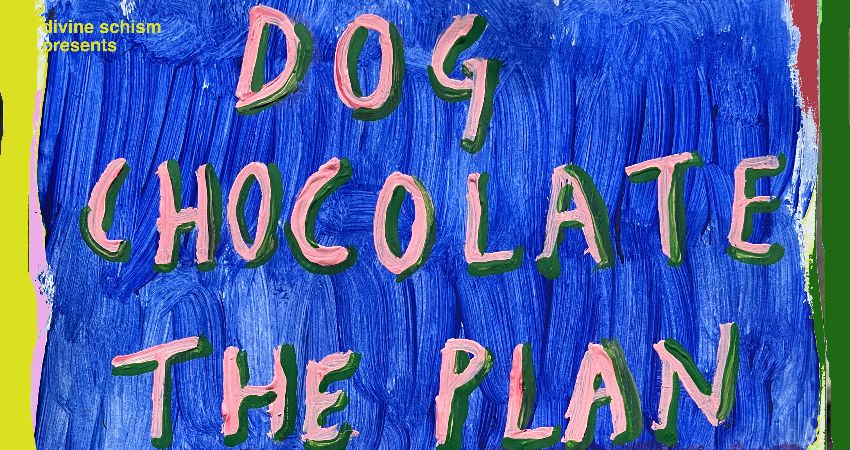 Dog Chocolate + The Plan + Rattle 