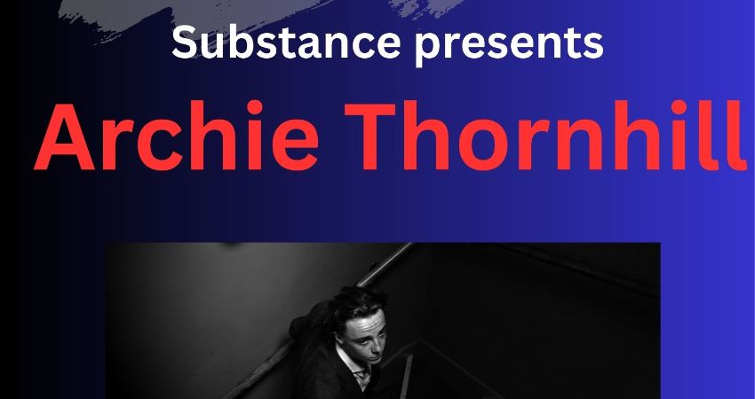 Substance at the Spice of Life - featuring Archie Thornhill 