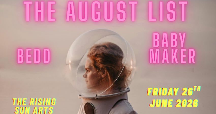 Future Transmissions presents The August List/Baby Maker/Bedd 