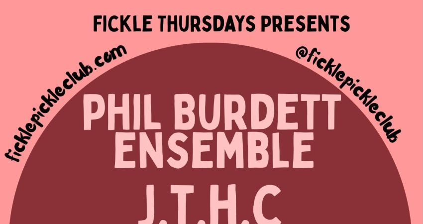 Phil Burdett Ensemble, J.TH.C, John Goldings Hyperactive Distraction, Tom Corbyn 