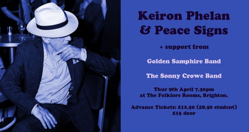 Keiron Phelan & Peace Signs + Golden Samphire Band + The Sonny Crowe Band