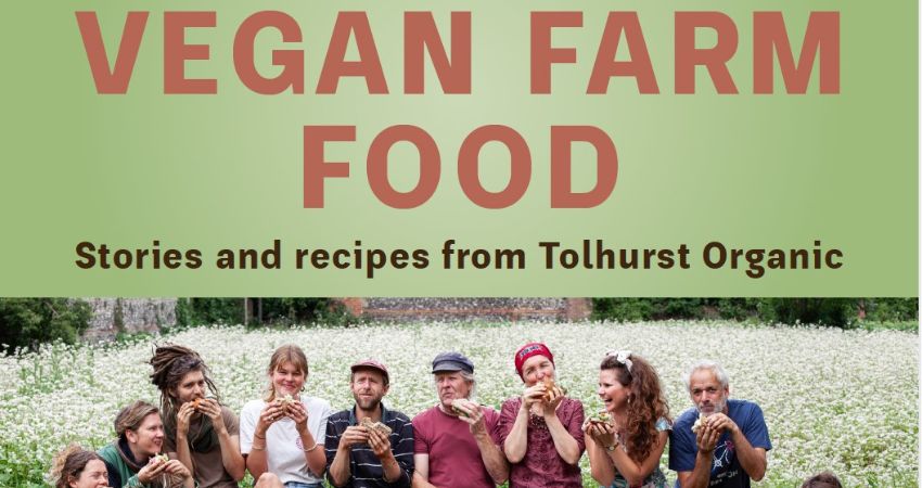 Iain + Tamara of Tolhurst Organic: ‘My Vegan Farm Food’ 