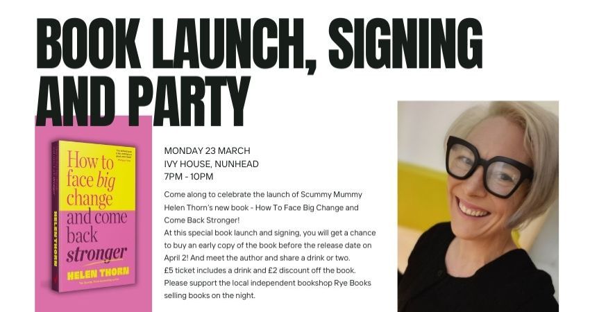 Helen Thorn's - How to Face Big Change and Come Back Stronger - Book Launch, Signing and Party!