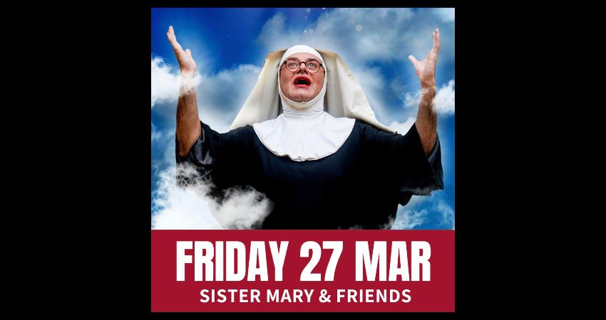 Friday Comedy with Sister Mary & Friends 