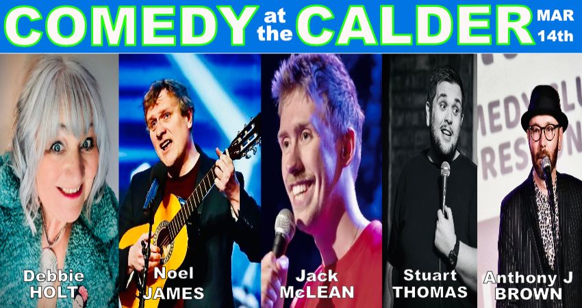 Comedy at the Calder March '26 starring Noel James & Jack McLean