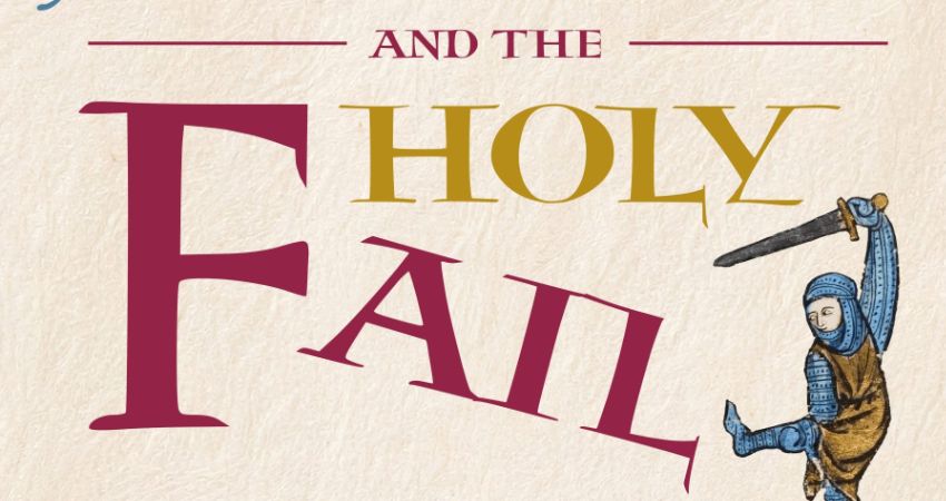 The Three Inch Fools: 'King Arthur & The Holy Fail' 