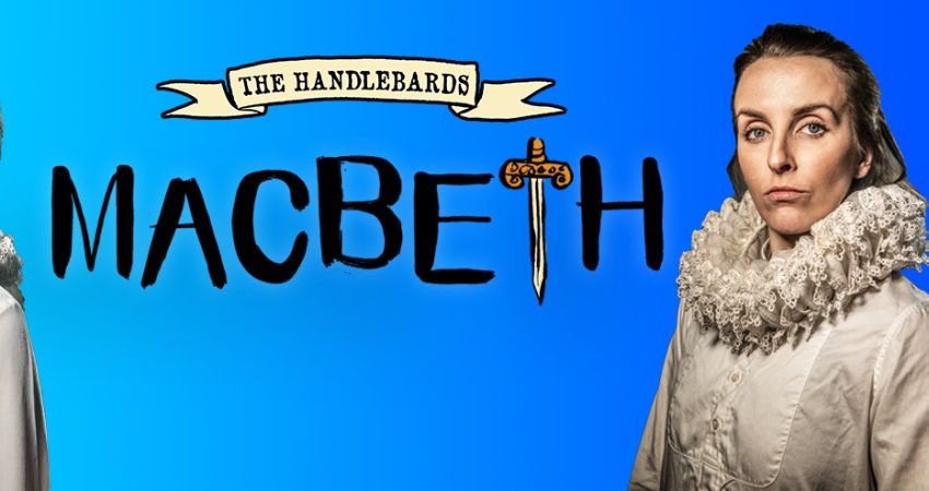 The HandleBards: 'Macbeth' by William Shakespeare 