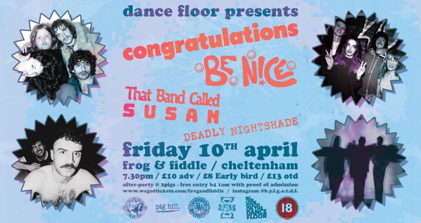 DANCE FLOOR PRESENTS... CONGRATULATIONS // BE N!CE // THAT BAND CALLED SUSAN // DEADLY NIGHTSHADE 