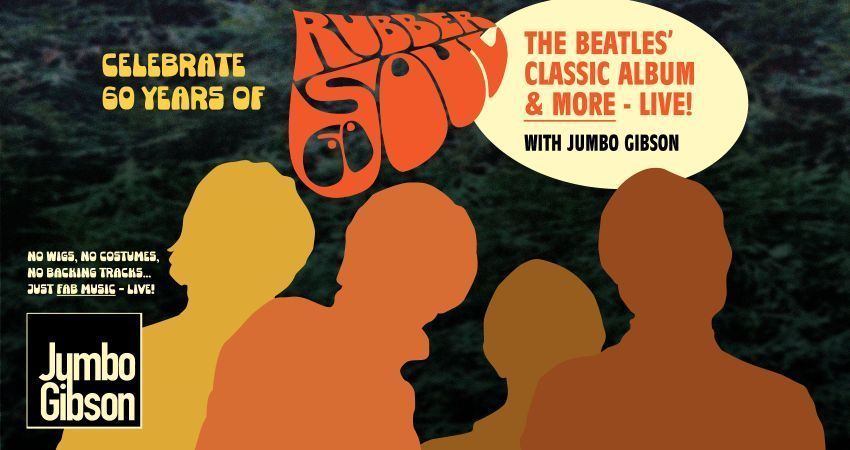 The Beatles' Rubber Soul at 60 - Live with Jumbo Gibson - Strathearn Arts, Crieff
