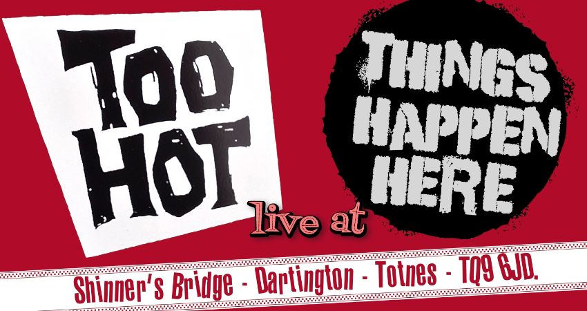 Too Hot live at Things Happen Here