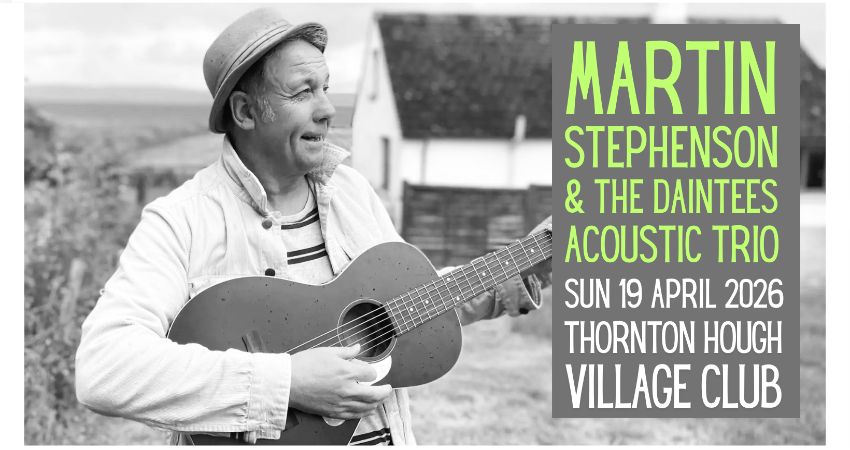 Martin Stephenson and The Dainties (acoustic trio) 