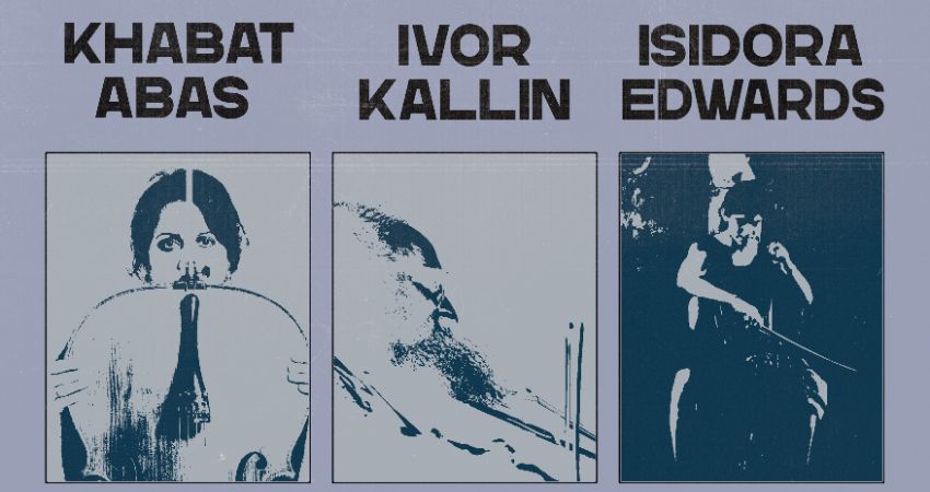 Un/stable: Khabat Abas / Ivor Kallin / Isidora Edwards (trio) 
