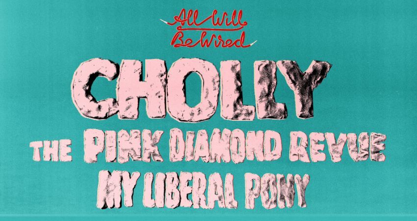 All Will Be Wired: Cholly, The Pink Diamond Revue, My Liberal Pony