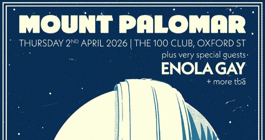 Mount Palomar + Enola Gay + support 