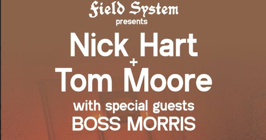 Field System presents...Nick Hart and Tom Moore with Boss Morris