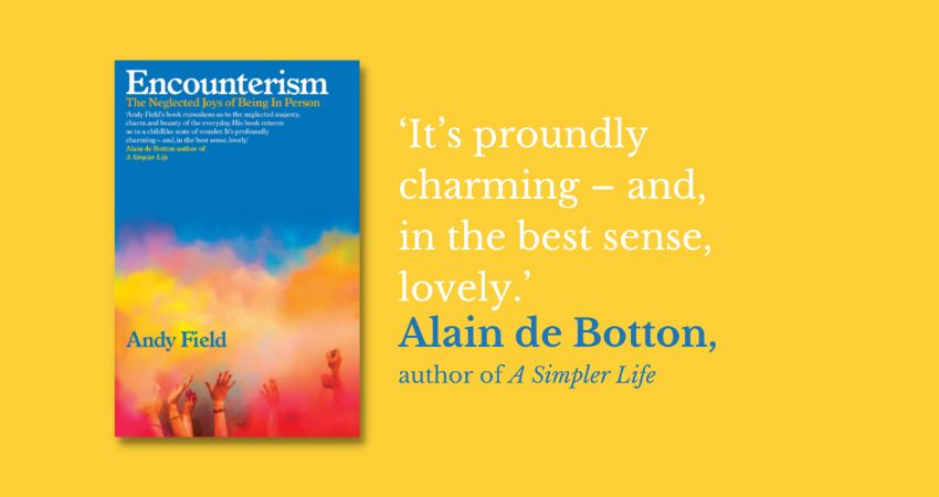 Encounterism with Andy Field 