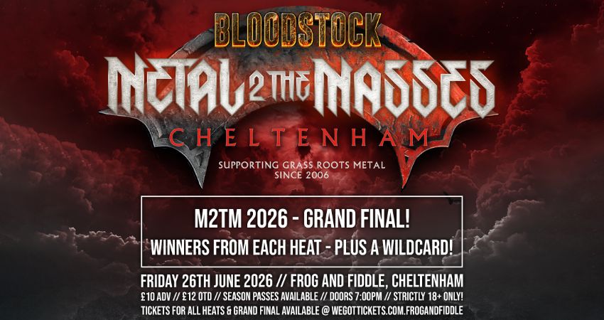 METAL 2 THE MASSES 2026 - CHELTENHAM - GRAND FINAL! 
