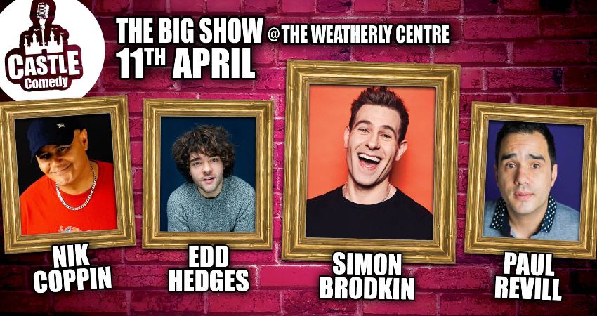 Castle Comedy Biggleswade - The BIG April Show 