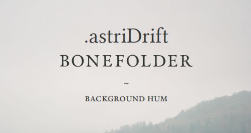 .astruDrift & BONEFOLDER
