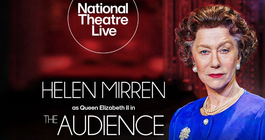 National Theatre Live 'The Audience' ENCORE 
