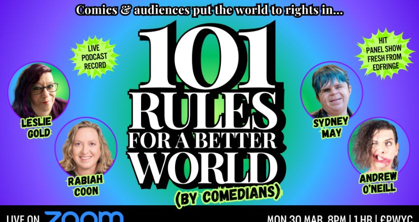 101 Rules for a Better World (by Comedians) live on Zoom 