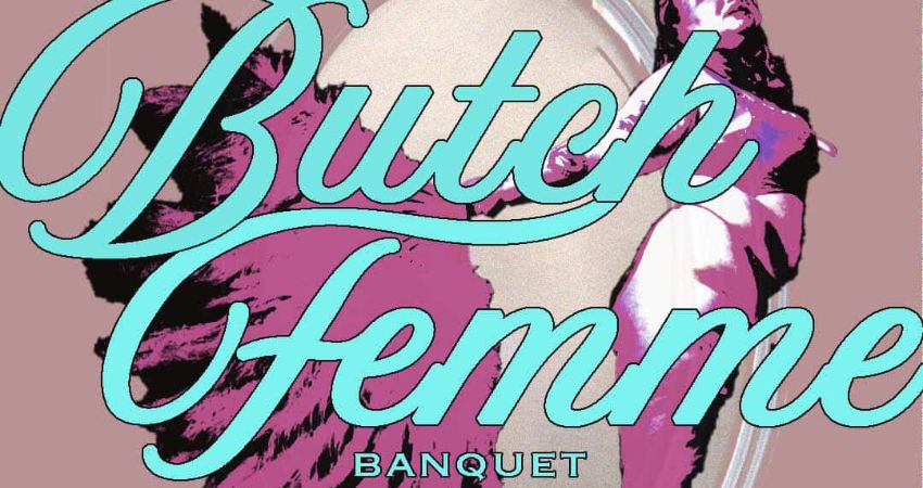 Butch Femme Banquet