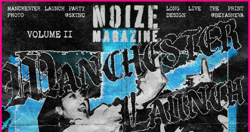 NOIZE Magazine Vol. 2 Manchester Launch Party