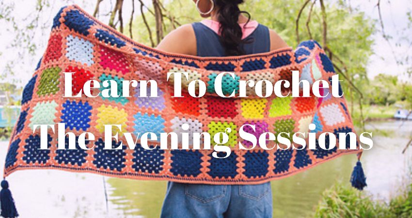 Learn to Crochet - Evening Sessions