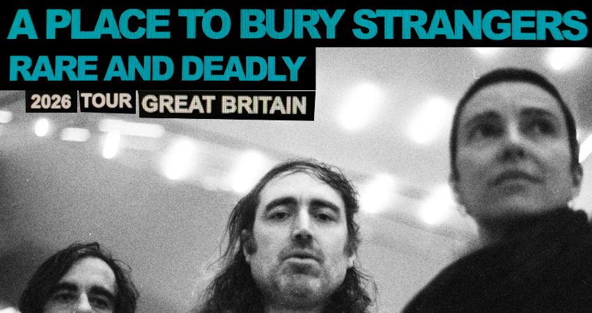 A Place to Bury Strangers 