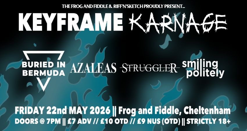 KEYFRAME KARNAGE! Ft. BURIED IN BERMUDA // AZALEAS // STRUGGLER // SMILING POLITELY
